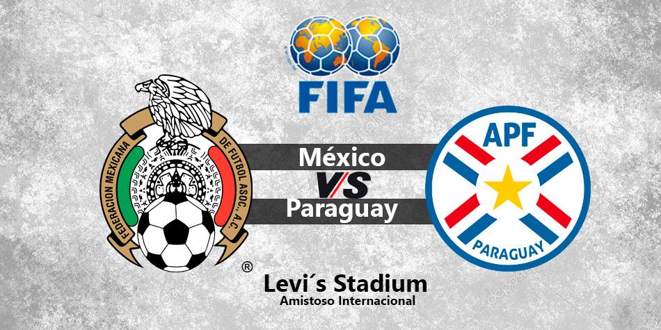 Lo que debes saber sobre el partido México vs Paraguay