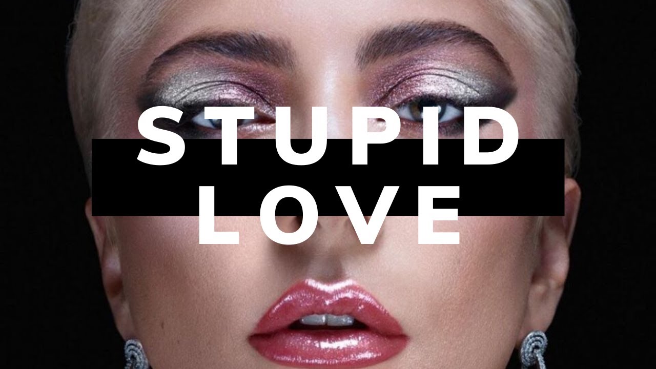 Todo sobre ‘Stupid Love’ de Lady Gaga