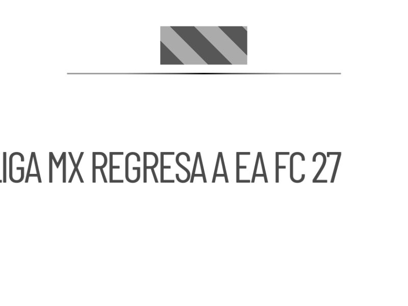 La Liga MX regresa a EA FC 27 con clubes y jugadores oficiales