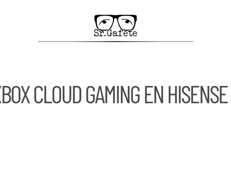 Xbox Cloud Gaming ahora disponible en televisores Hisense